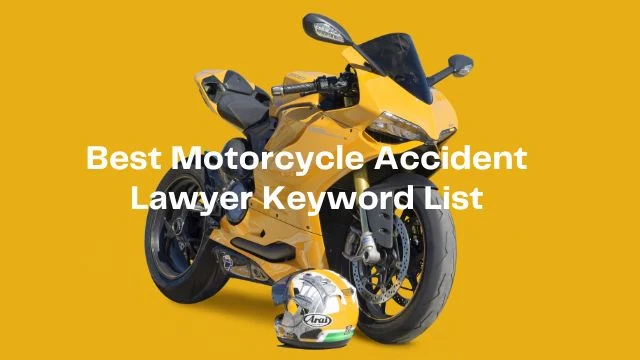 264 Best Motorcycle Accident Lawyer Keyword List