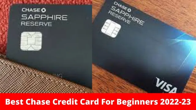 Best Chase Credit Card For Beginners