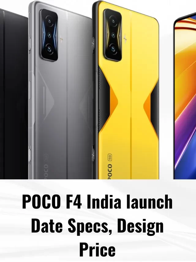 POCO F4 India launch Date Specs, Design Price