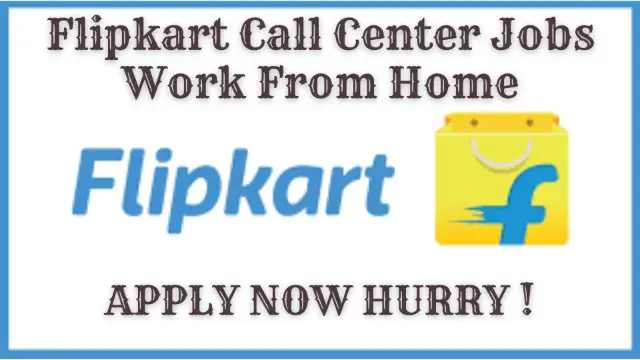 Flipkart Call Center Jobs Work From Home