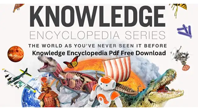 Knowledge Encyclopedia Pdf Free Download