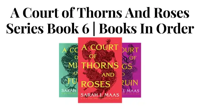 A Court of Thorns And Roses Series Book 6