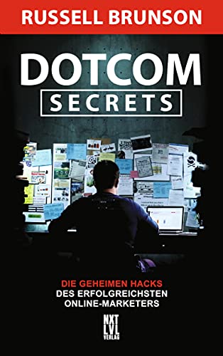 Dotcom Secrets Die geheimen Hacks des erfolgreichsten Online-Marketers (German Edition)