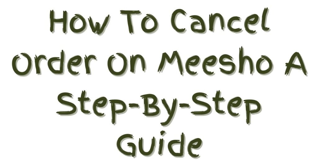 How To Cancel Order On Meesho