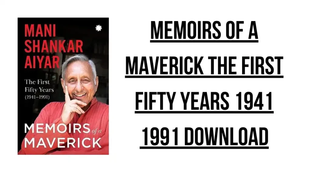 Memoirs Of A Maverick The First Fifty Years 1941 1991 Download